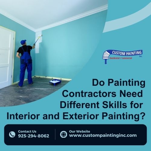 Do Painting Contractors Need Different Skills for Interior and Exterior Painting in San Ramon?